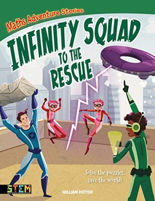 

Maths Adventure Stories Infinity Squad to the Rescue by William Author PotterRayanne Vieira-Paperback