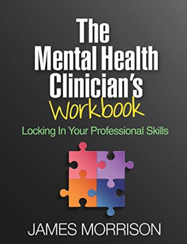 

The Mental Health Clinicians Workbook by James Morrison-Paperback