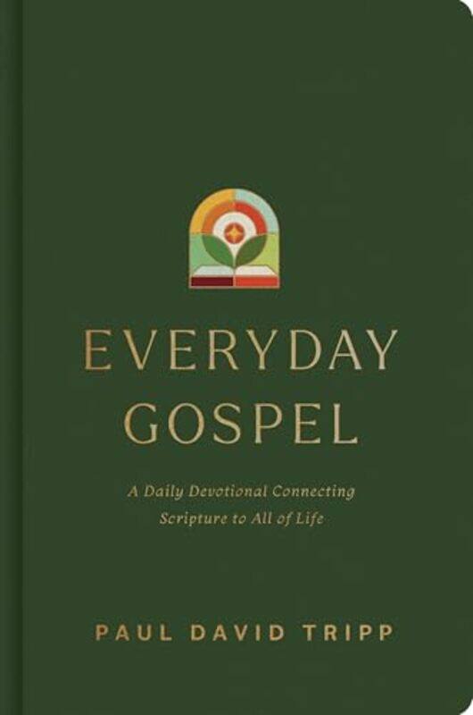 

Everyday Gospel A Daily Devotional Connecting Scripture To All Of Life, Hardcover by Tripp, Paul David