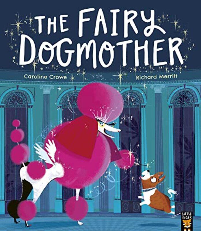 

The Fairy Dogmother by Caroline CroweRichard Merritt-Paperback