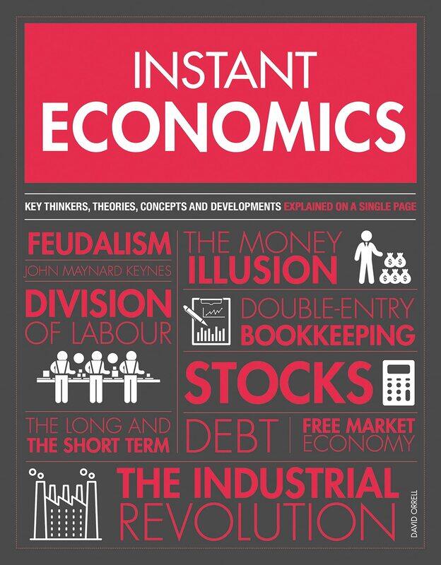 

Instant Economics: Key Thinkers, Theories, Discoveries and Concepts