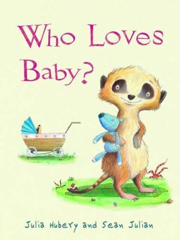 

Who Loves Baby, Paperback, By: Julia Hubery