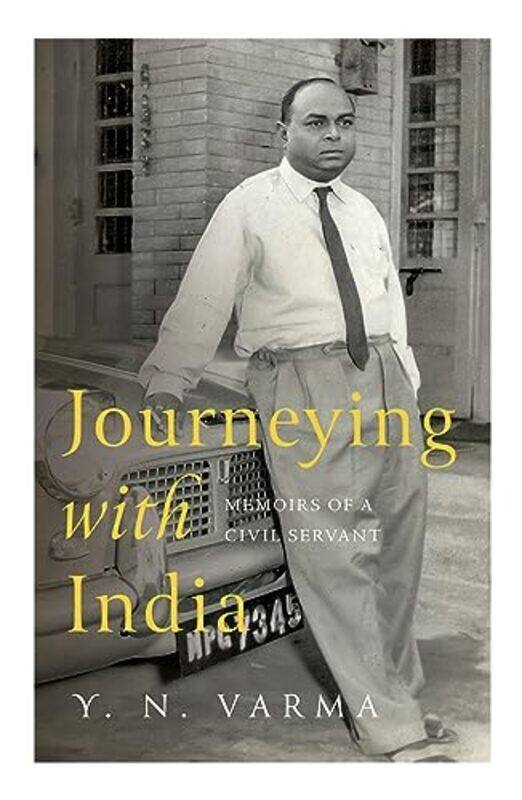 

Journeying With India Memoirs Of A Civil Servant By Y N Varma - Paperback