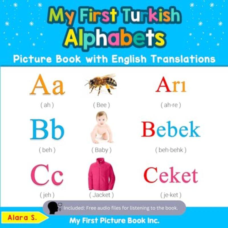 

My First Turkish Alphabets Picture Book With English Translations Bilingual Early Learning & Easy T By S, Alara - Paperback