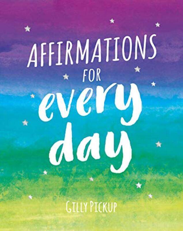 

Affirmations for Every Day: Mantras for Calm, Inspiration and Empowerment, Hardcover Book, By: Gilly Pickup