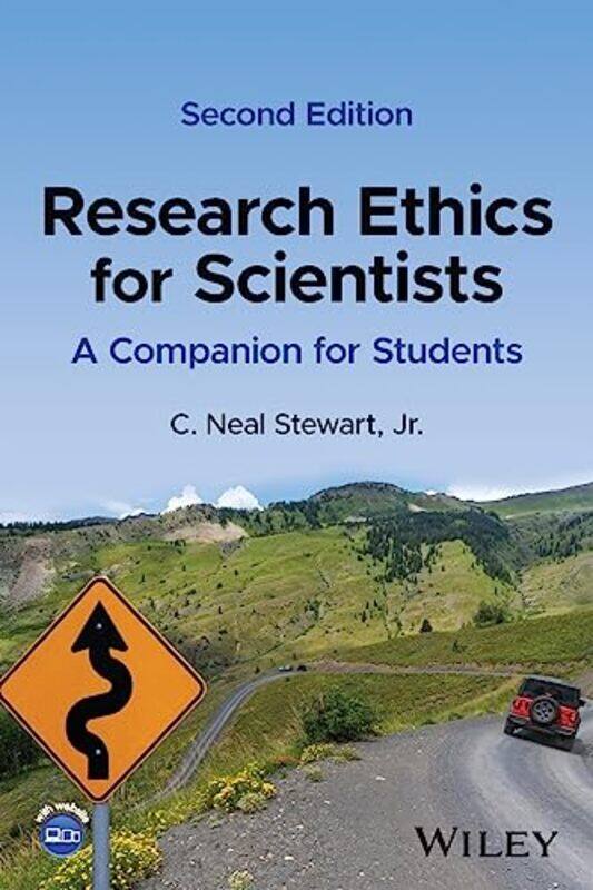 

Research Ethics for Scientists by C Neal, Jr University of Tennessee, Knoxville, TN Stewart-Paperback