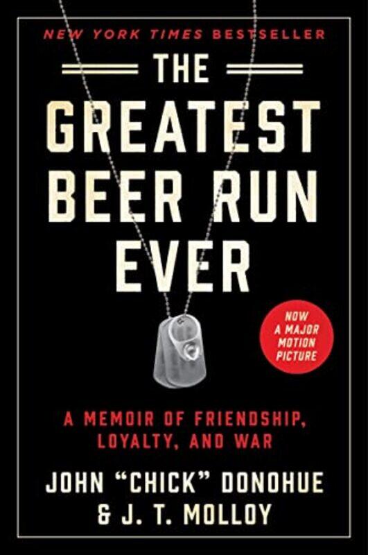 

The Greatest Beer Run Ever by John "Chick" DonohueJ T Molloy-Paperback