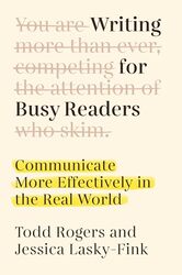 Writing For Busy Readers Communicate More Effectively In The Real World By Rogers Todd - Lasky-Fink Jessica - Hardcover