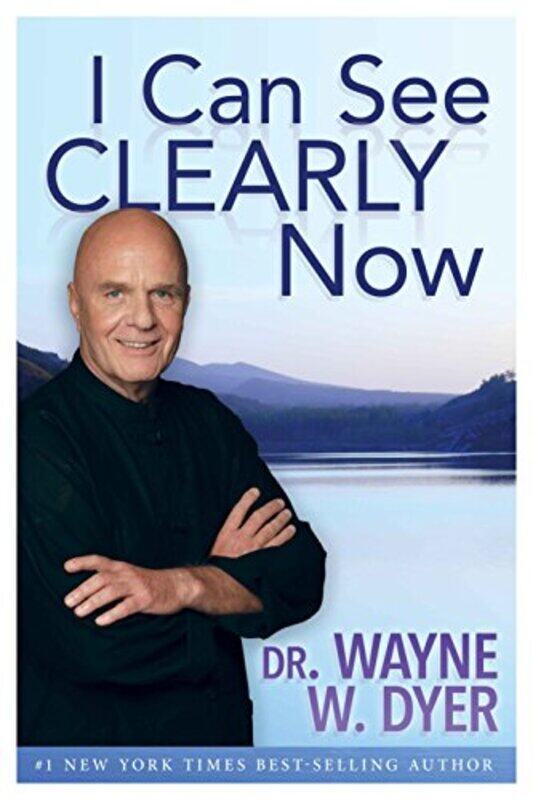 

I Can See Clearly Now by Dyer, Dr. Wayne W. - Paperback