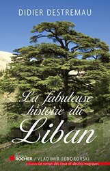 La fabuleuse histoire du Liban,Paperback,By:Didier Destremau