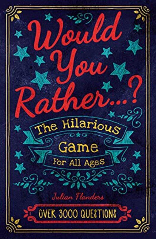 

Would You Rather The Hilarious Game for All Ages-Paperback