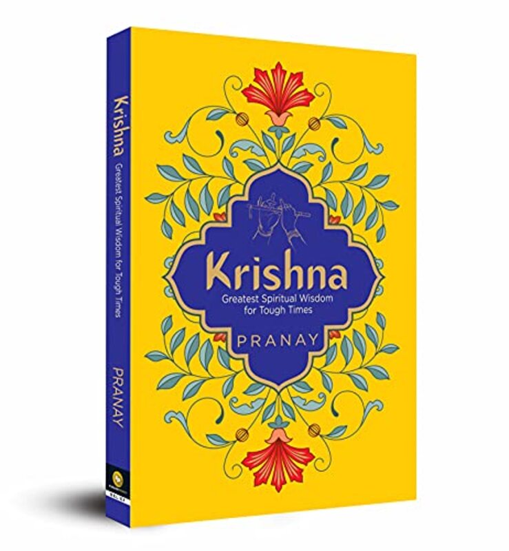 KRISHNA: Greatest Spiritual Wisdom for Tough Times Paperback by Pranay