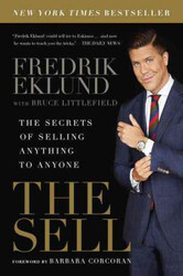 The Sell: The Secrets of Selling Anything to Anyone, Paperback Book, By: Fredrik Eklund