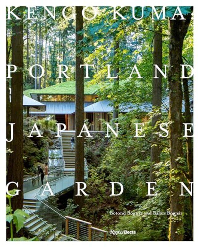 

Kengo Kuma and the Portland Japanese Garden by Revd Dr Adrian Graffy-Hardcover