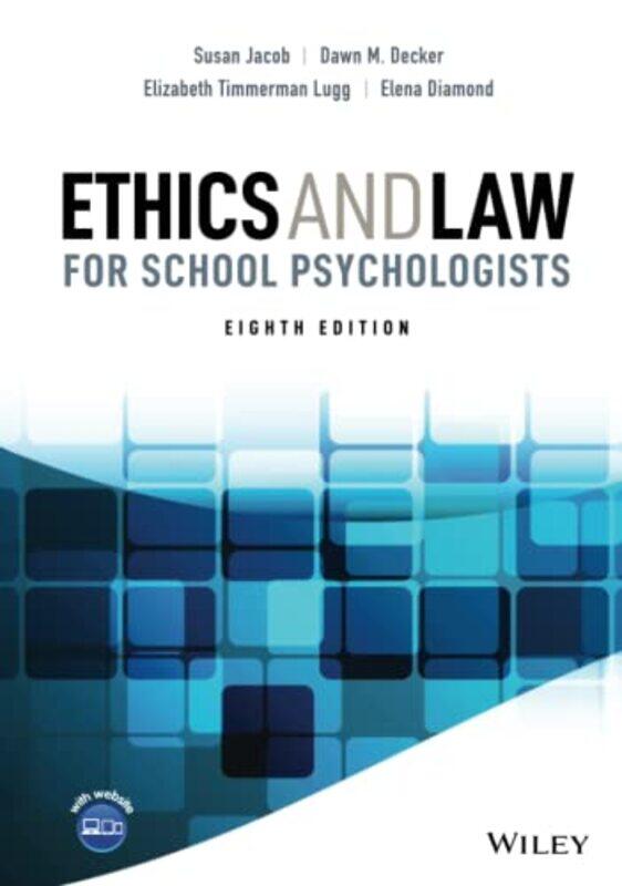 

Ethics and Law for School Psychologists by Susan Central Michigan University JacobDawn M Central Michigan University DeckerElizabeth Timmerman LuggEle