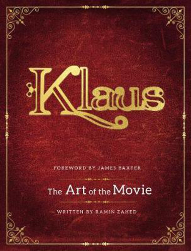 

Klaus: The Art of the Movie, Hardcover Book, By: Ramin Zahed