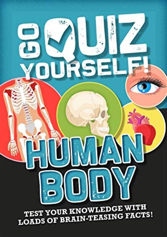 

Go Quiz Yourself! Human Body by Gareth MooreChris Dickason-Paperback