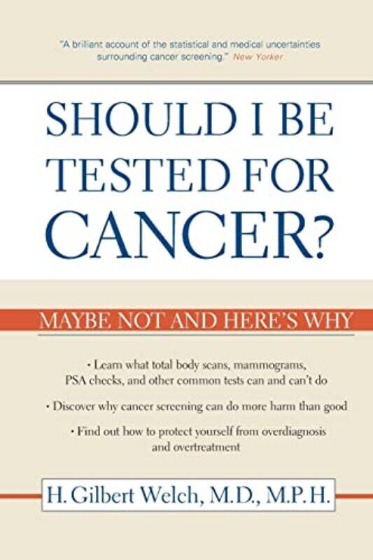 

Should I Be Tested for Cancer by H Gilbert, MD, MPH Welch-Paperback