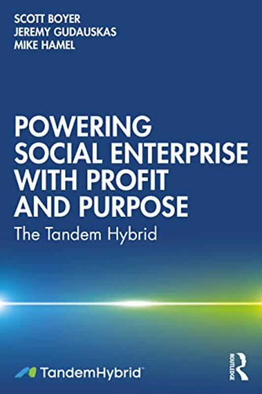 

Powering Social Enterprise With Profit And Purpose by Scott BoyerJeremy GudauskasMike Hamel-Paperback