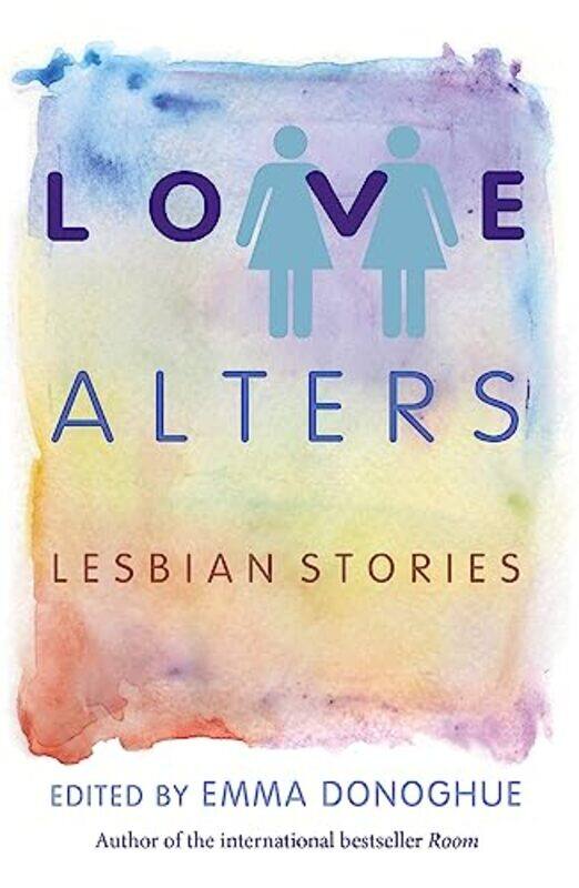 

Love Alters by Emma Donoghue-Paperback