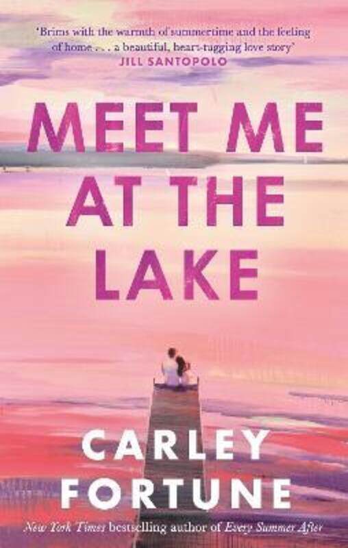 

Meet Me At The Lake: The Breathtaking New Novel From The Author Of Every Summer After,Paperback, By:Carley Fortune