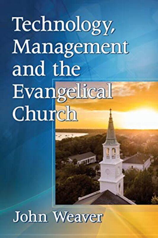 

Technology Management and the Evangelical Church by Paul Roberts-Paperback