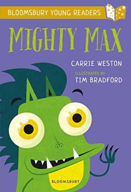 

Mighty Max A Bloomsbury Young Reader by Carrie WestonTim Bradford-Paperback