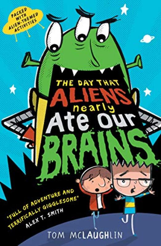 

The Day That Aliens Nearly Ate Our Brains by Tom McLaughlin-Paperback