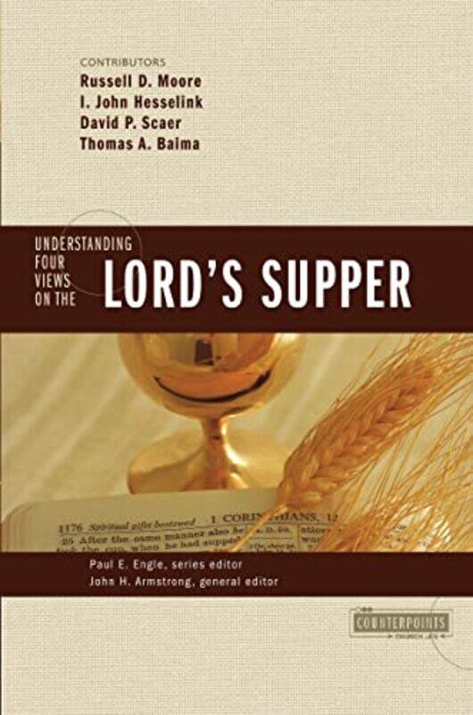 

Understanding Four Views on the Lords Supper by Paul E Engle-Paperback