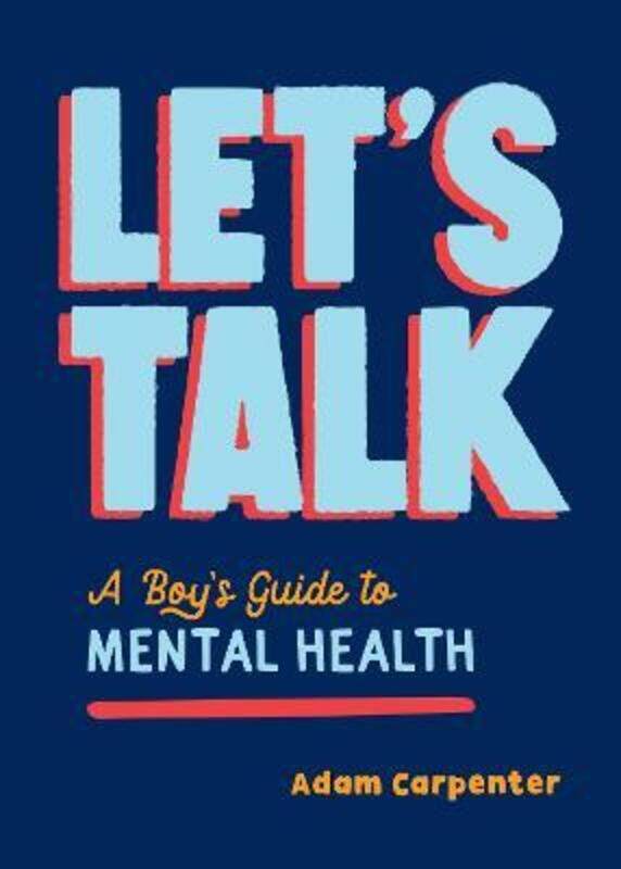 

Let's Talk: A Boy's Guide to Mental Health,Paperback,ByCarpenter, Adam