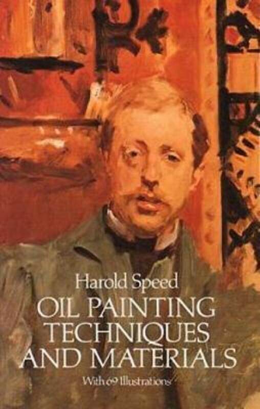 

Oil Painting Techniques and Materials, Paperback Book, By: Harold Speed