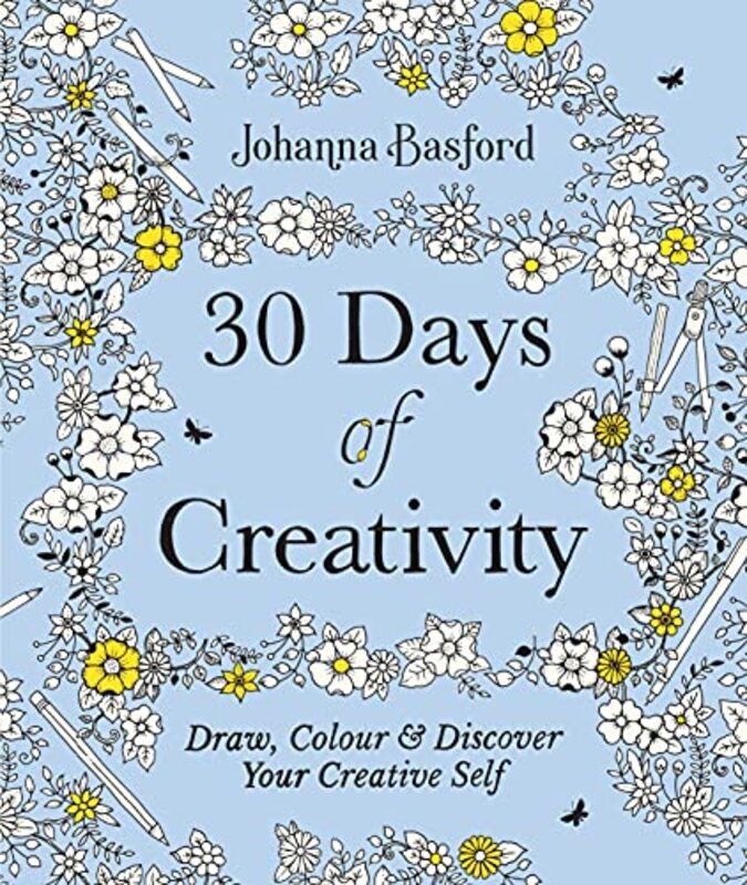 30 Days Of Creativity Draw Colour And Discover Your Creative Self by Basford, Johanna Paperback