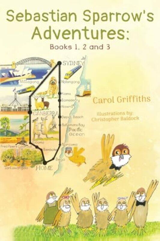 

Sebastian Sparrows Adventures Books 1 2 and 3 by Carol Griffiths-Paperback