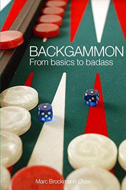 

Backgammon: From Basics to Badass,Paperback by Olsen Mbo, Marc Brockmann