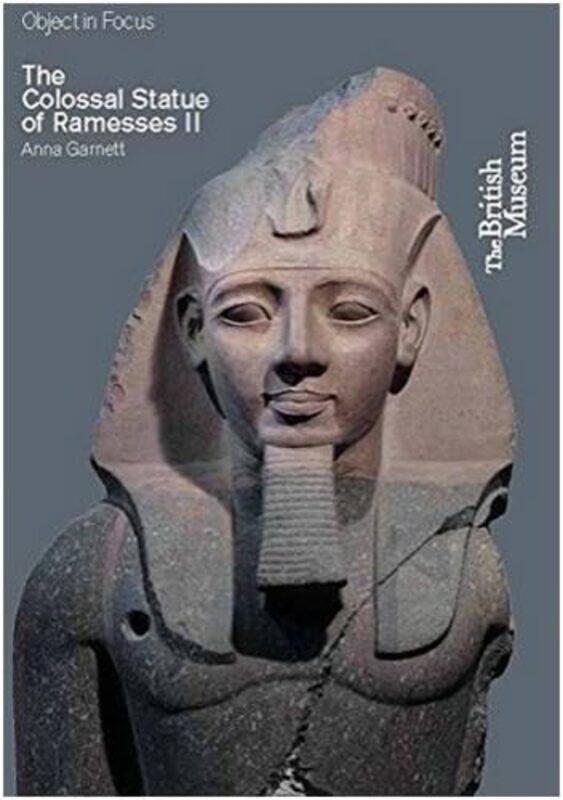 

The Colossal Statue of Ramesses II by Anna Garnett-Paperback