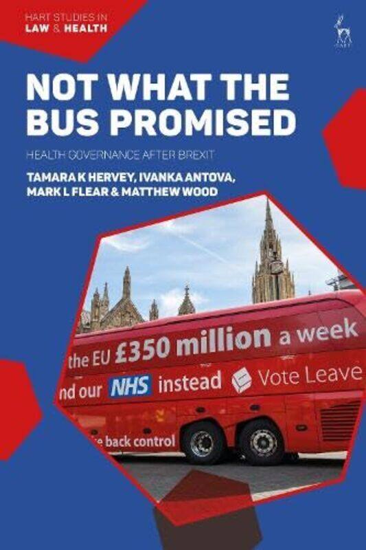 

Not What The Bus Promised by Professor Tamara HerveyDr Ivanka AntovaDr Mark L FlearDr Matthew Wood-Hardcover