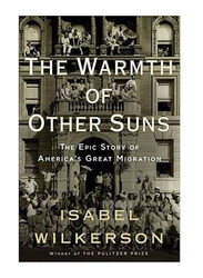 The Warmth Of Other Suns, Hardcover Book, By: Isabel Wilkerson