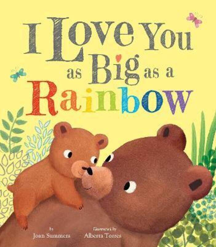 

I Love You as Big as a Rainbow,Hardcover,BySummers, Joan - Torres, Alberta