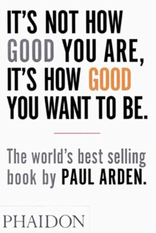 

Its Not How Good You Are Its How Good Yo By Arden Paul - Paperback