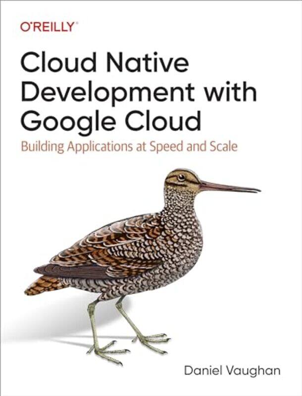 

Programming Cloud Native Applications With Google Cloud by Daniel Vaughan-Paperback