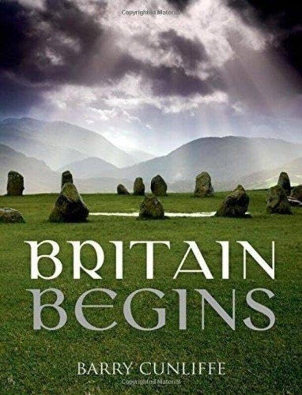 

Britain Begins by Barry Emeritus Professor of European Archaeology, University of Oxford Cunliffe-Paperback