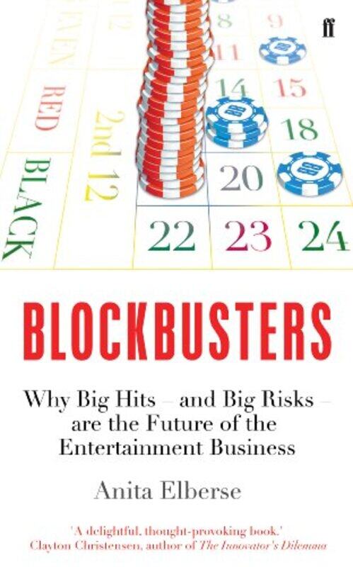 

Blockbusters Why Big Hits And Big Risks Are The Future Of The Entertainment Business by Elberse, Anita - Paperback