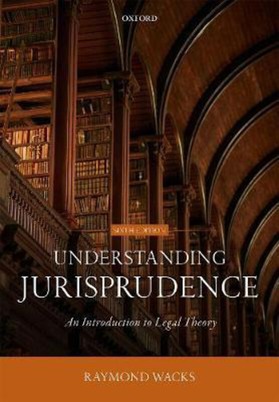 

Understanding Jurisprudence: An Introduction to Legal Theory, Paperback Book, By: Raymond Wacks