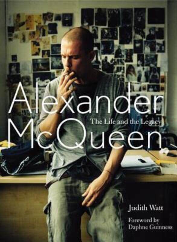 

Alexander McQueen: The Life and the Legacy.paperback,By :Judith Watt