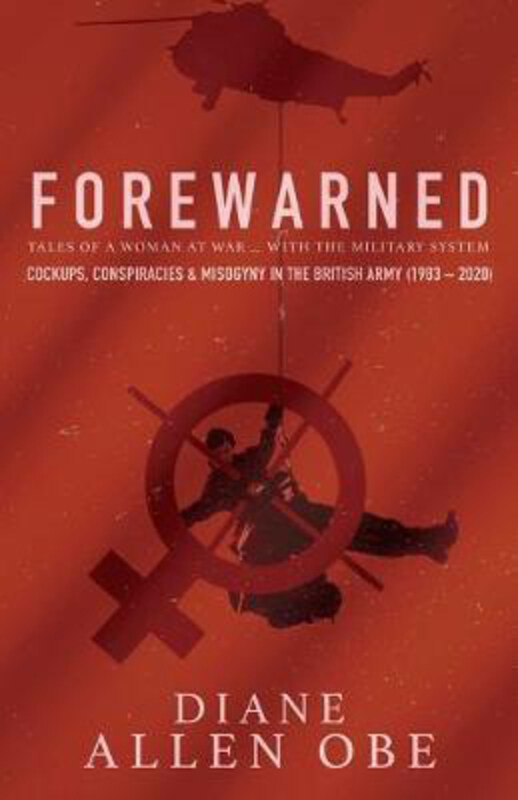 

Forewarned: Tales of a Woman at War ... with the Military System, Paperback Book, By: Diane Allen