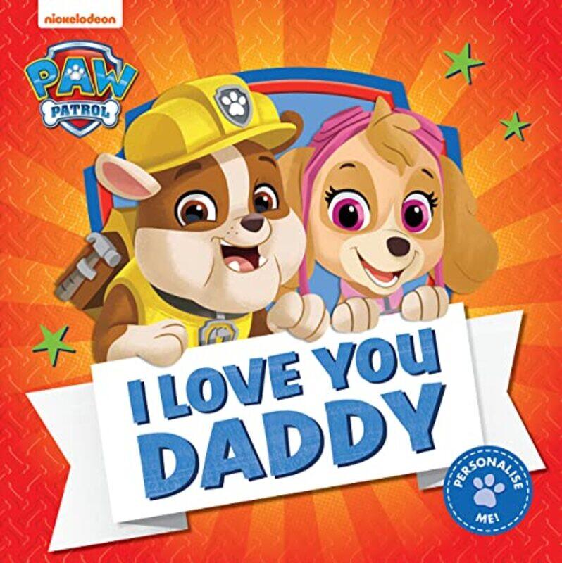 

PAW Patrol Picture Book I Love You Daddy by Paw Patrol-Paperback