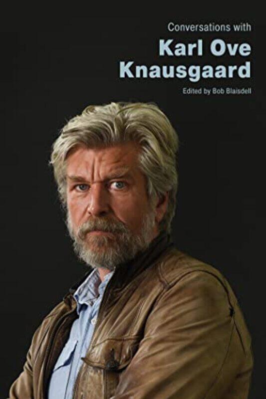 

Conversations with Karl Ove Knausgaard by Bob Blaisdell-Paperback