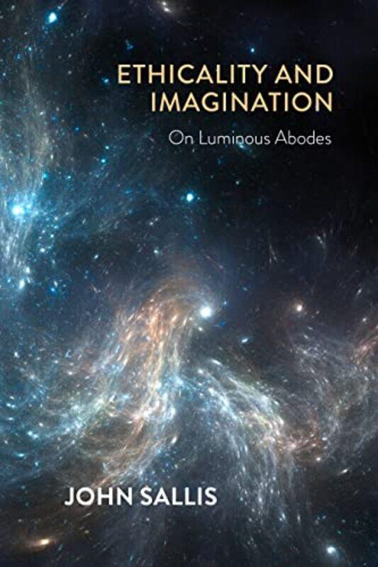 

Ethicality and Imagination by John Sallis-Paperback