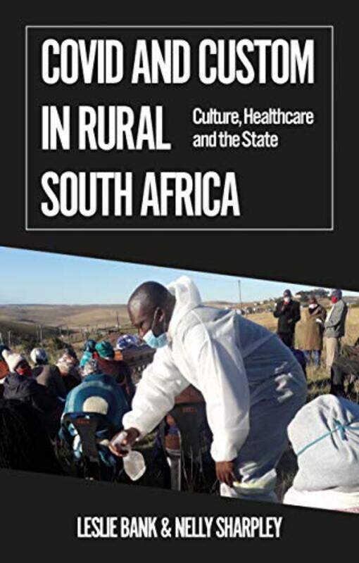 

Covid and Custom in Rural South Africa by Matthew CummiskeyFrances Cleland Donnelly-Paperback