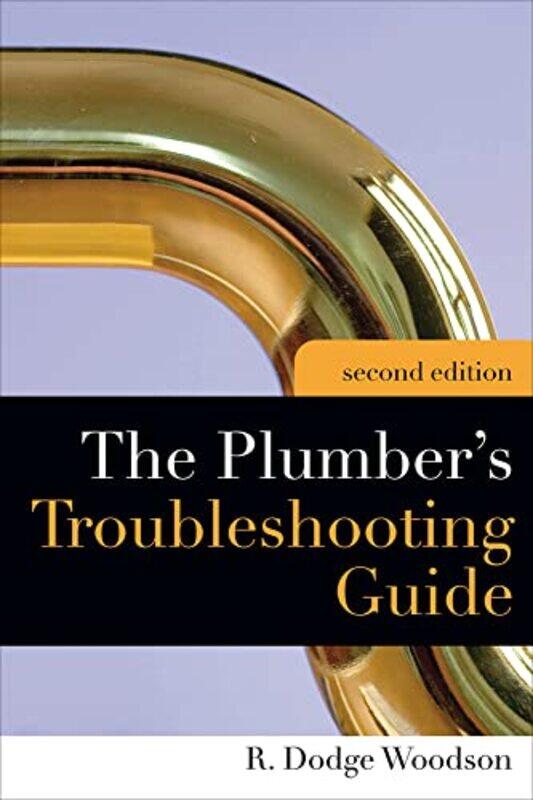 

Plumbers Troubleshooting Guide 2E by Woodson, R. - Paperback